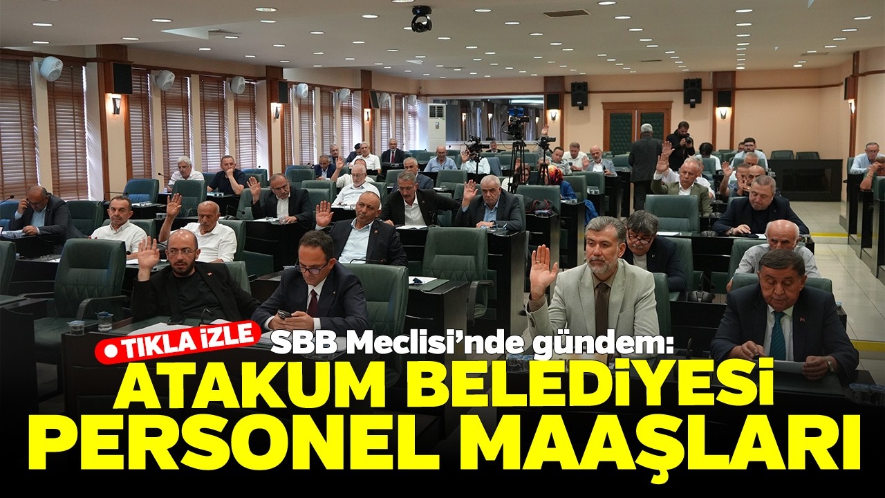 Atakum Belediyesi maaş krizi SBB Meclisi'nde!