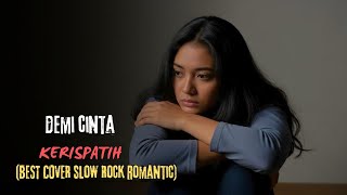 Download lagu Demi cinta-kerispatih cover slow rock romantic. mp3