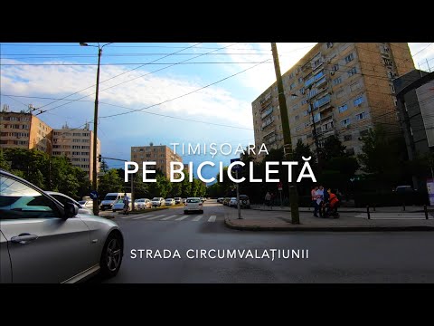Timisoara pe Bicicleta 7 - Strada Circumvalatiunii - Timisoara Centrala - Central Timisoara