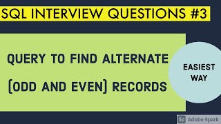 Query to find alternate records in SQL / SQL INTERVIEW QUESTIONS
