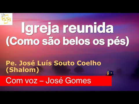 Igreja Reunida - Pé. José Luís, CSh