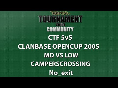 UT2004 CTF 5v5 - ClanBase OpenCup 2005 - MD vs LoW - CampersCrossing - No_exit