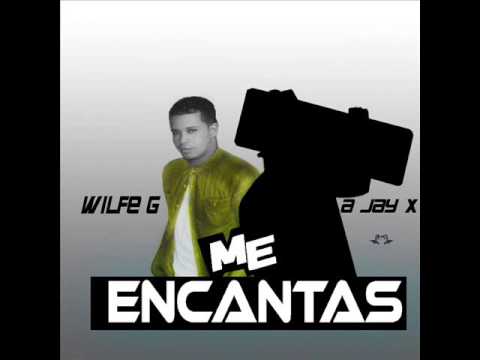 A Jay X FT Wilfe G - Me Encantas