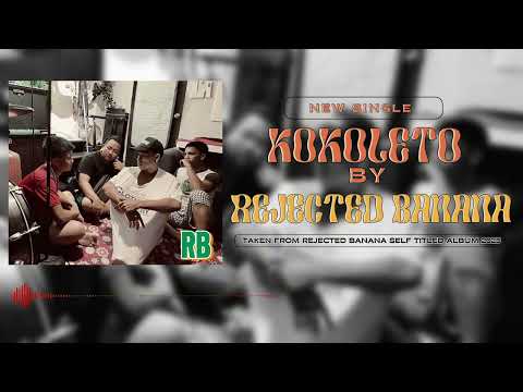Rejected Banana- Kokoleto Official Audio