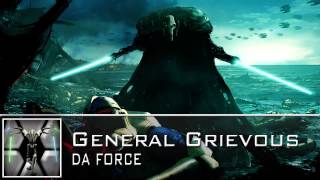 DA FORCE - General Grievous [HD]