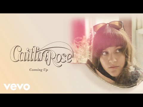 Coming Up - Caitlin Rose