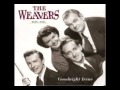 Goodnight Irene - The Weavers - (Lyrics needed ...
