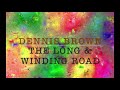 Dennis Brown   The Long & Winding Road                                          CEV