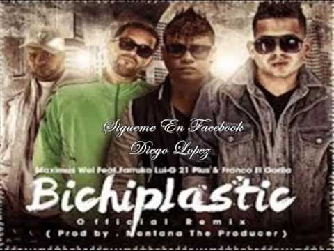 Bichiplastic -  Maximus Wel Ft. Farruko, Franco El Gorila  Lui-G 21 Plus (Remix)