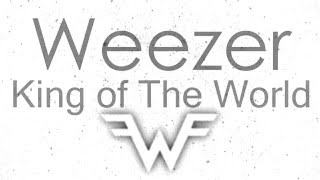 Weezer-king of the world Lyrics