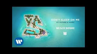 Ty Dolla $ign - Don't Sleep On Me feat. Future & 24hrs [Official Audio]