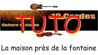 10 cordes - Tuto guitare La Maison près de la fontaine