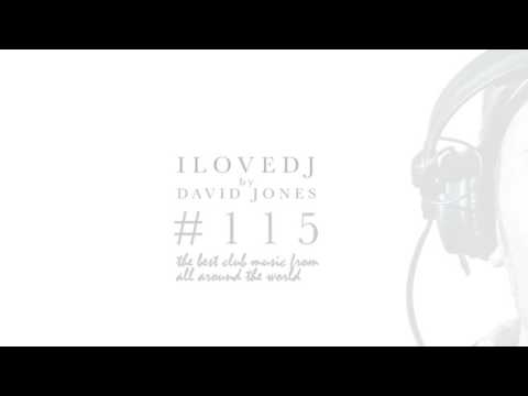 I LOVE DJ #115 Radio Show by David Jones