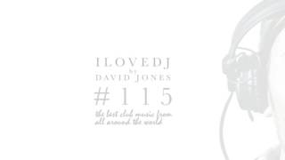 I LOVE DJ #115 Radio Show by David Jones