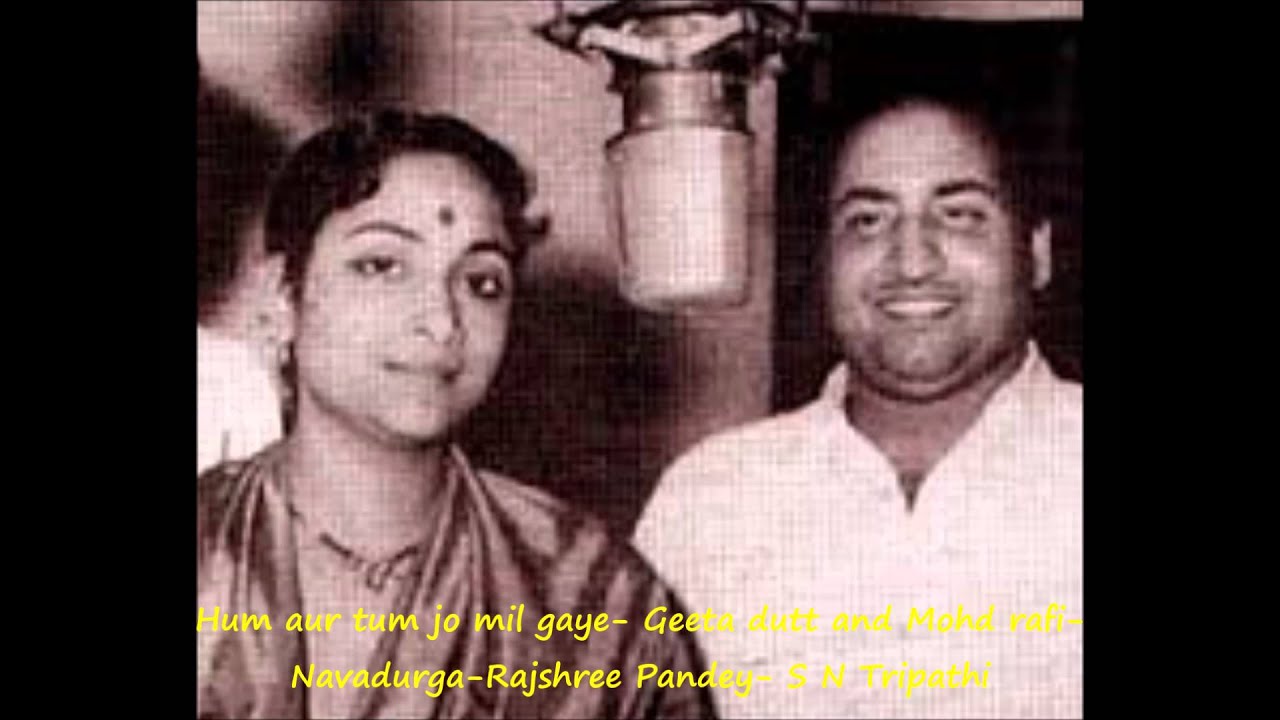 Hum Aur Tum Jo Mil Gaye Toh Lyrics | Nav Durga | Mohammed Rafi, Geeta Dutt | S N Tripathi