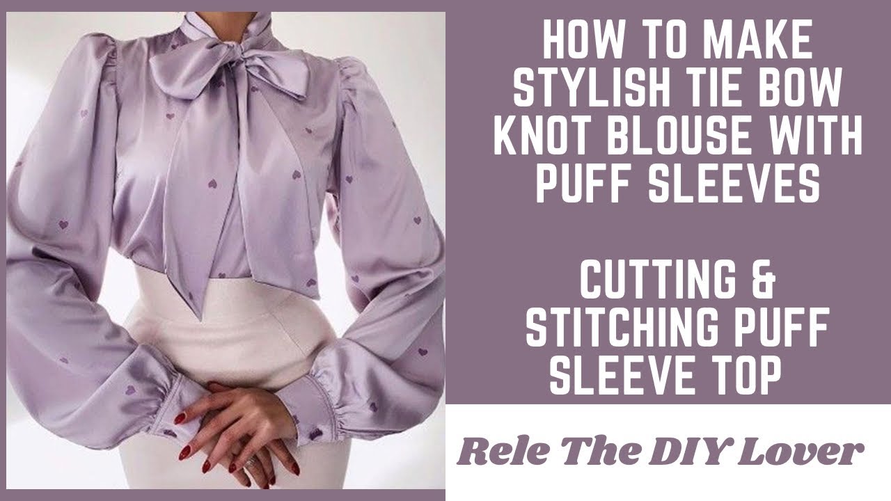 DIY BISHOP SLEEVE | HOW TO SEW A TRENDY BOW TIE BLOUSE WITH PUFFY SLEEVES| Rele The DIY Lover