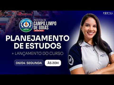 CONCURSO PREF. CAMPO LIMPO DE GOIÁS/GO: PLANEJAMENTO DE ESTUDOS + LANÇAMENTO DO CURSO