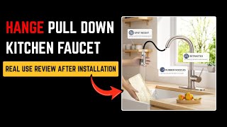 HANGE Pull Down Kitchen Faucet | Real Use Review After Installation ||