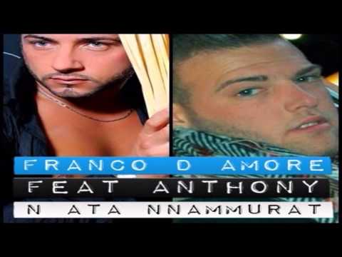 Franco D'Amore Feat Anthony - N'atu 'Nnammurat (Anteprima assoluta 2014)