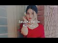 Saree Ke Fall Sa || Slowed + Reverb || Lofi Soft Music