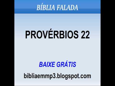 BÍBLIA FALADA - PROVÉRBIOS 22