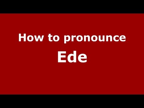 How to pronounce Ede
