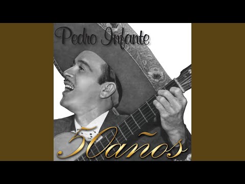 Ni Que Hablar Mujer - Pedro Infante