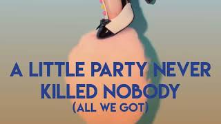 A Little Party Never Killed Nobody (All We Got) Music Video