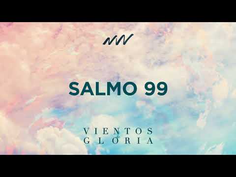 Salmo 99 - Vientos de Gloria | New Wine