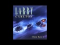 Larry Carlton - My Old Town