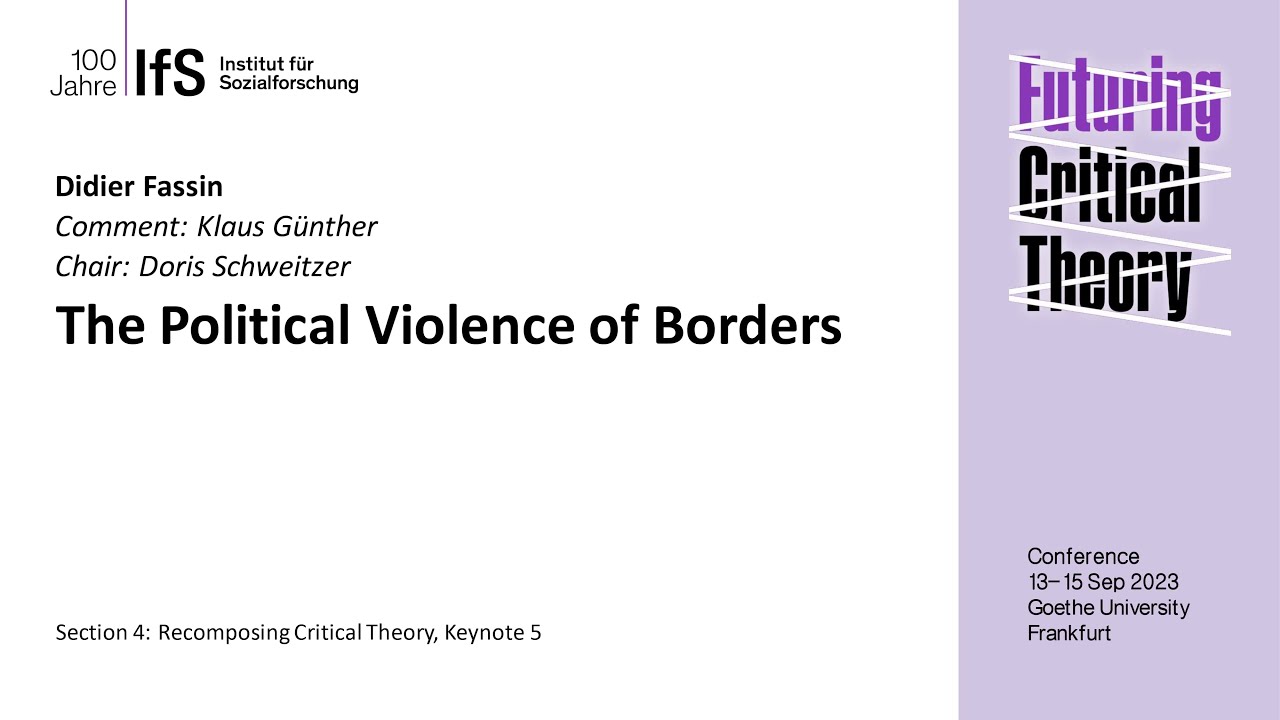 Futuring Critical Theory, Keynote 5: Didier Fassin