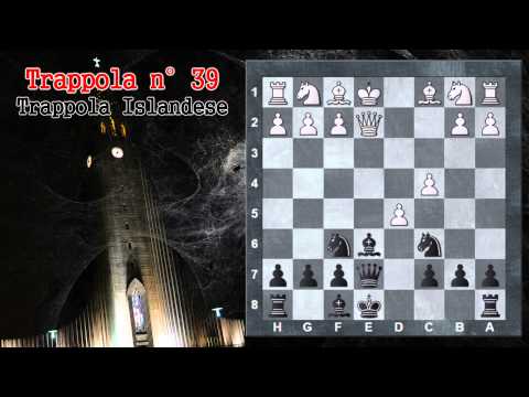 Trappole in Apertura 39 - Scacchi - Trappola Islandese - Gambetto Islandese
