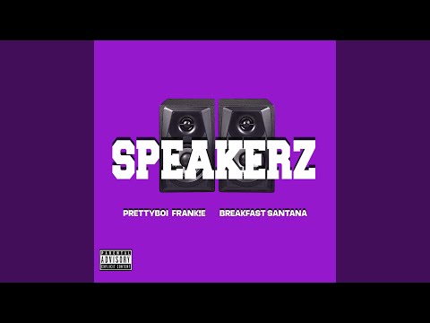 Speakerz (feat. Prettyboi Frank!e)