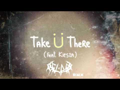 Jack Ü - Take Ü There feat. Kiesza (Remix DJ CLAR)