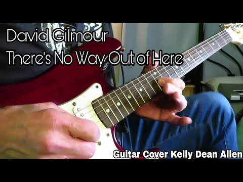 There's No Way Out of Here - David Gilmour. Guitar Cover Kelly Dean Allen.