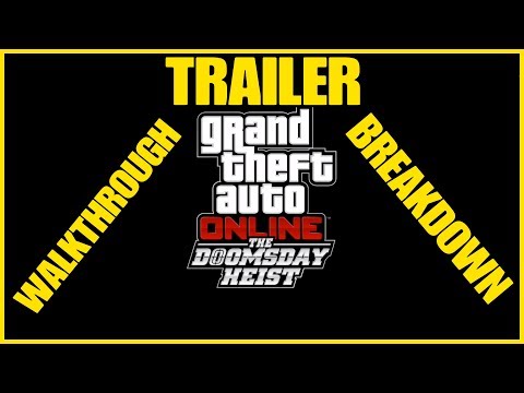 GTA ONLINE DOOMSDAY HEIST DLC TRAILER WALKTHROUGH AND BREAKDOWN!!!