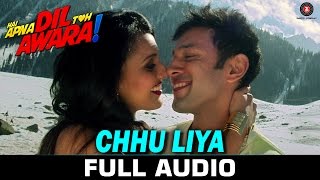 Chhu Liya - Full Song | Hai Apna Dil Toh Awara | Papon &amp; Neha Rajpal | Sahil Anand &amp; Niyati Joshi