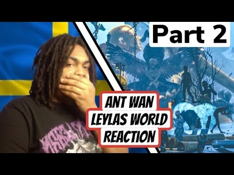 SWEDISH RAP REACTION ANT WAN - LEYLAS WORLD (PART 2)