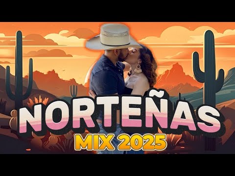Norteñas Para Bailar 2025💗🕺Cumbias Norteñas Mix 💗30 canciones de Las Norteñas Más Mamalonas del 2025
