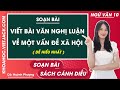Soạn bài Viết bài văn nghị luận về một vấn đề xã hội Ngữ văn 10 Cánh diều
