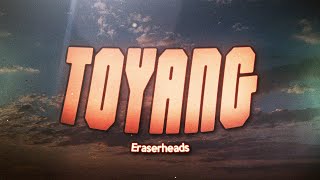 Eraserheads - Toyang (Lyrics)