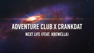Adventure Club &amp; Crankdat - Next Life (feat. Krewella) [Lyrics]