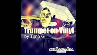 TIMO G - Trumpet on Vinyl (Original mix)