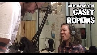 Casey Hopkins Interview: 11.12.2016