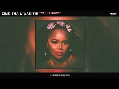 Zimkitha & Wakithi - Wanna Know (Official Audio)