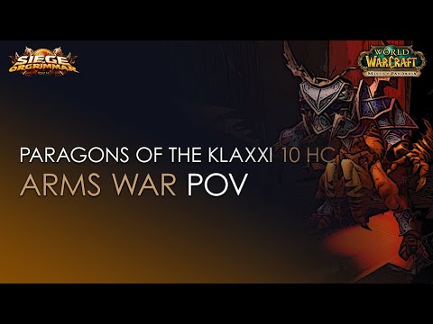 Paragons of the Klaxxi 10 HC Vs. Eternal Symphonia - Stormforge : Mistblade - Arms Warrior POV