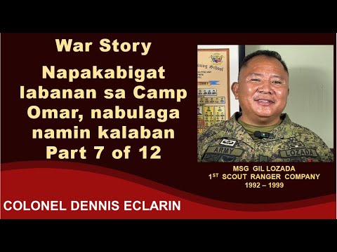 War Story: Napakabigat labanan sa Camp Omar, nabulaga namin kalaban (Msg Lozada, 1SRC)