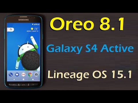 How to Update Android Oreo 8.1 in Samsung Galaxy S4 Active(Lineage OS 15.1)Install and review