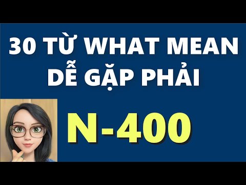 💥 30 TỪ  WHAT MEAN QUAN TRỌNG DỄ GẶP NHẤT 💥 WHAT MEAN - N400  💥 Thi Quốc Tịch Mỹ 2025