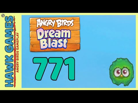Angry Birds Dream Blast Level 771 - Walkthrough, No Boosters